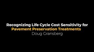 Recognizing Life Cycle Cost Sensitivity for Pavement Preservation Treatments