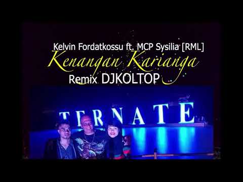 kenangan Karianga remix DJKOLTOP