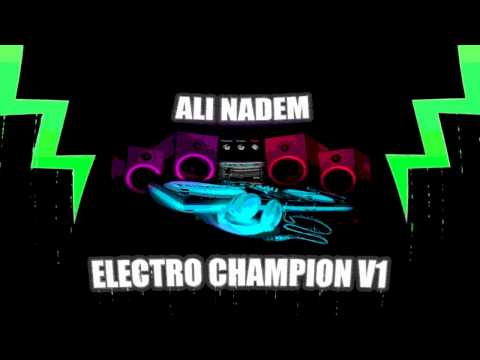 Ali Nadem - Electro Champion v1.0  [HD]