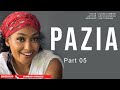 PAZIA PART 05