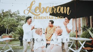 Download lagu Vocalatte - Lebaran Sebentar Lagi (Cover) mp3