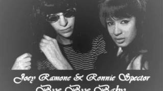 Joey Ramone &amp; Ronnie Spector - Bye Bye Baby