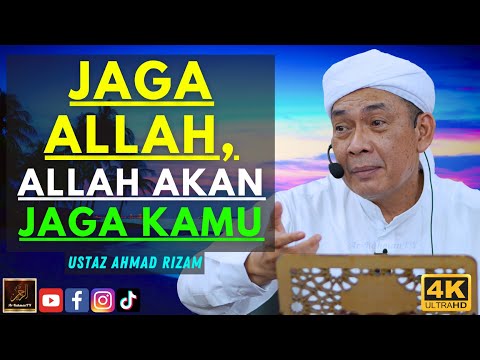 Ustaz Ahmad Rizam - JAGA ALLAH, ALLAH AKAN JAGA KAMU