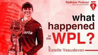 What happened in the WPL? | with Estelle Vasudevan | Red Inker Cricket Podcast | Jarrod Kimber