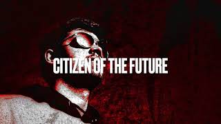 Citizen of the Future Music Video