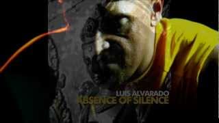 Luis Alvarado * Absence of silence [Original Mix]