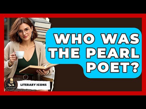 Who Was The Pearl Poet? - Literary Icons