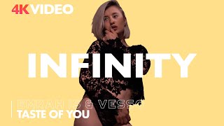 4K VIDEO | Emrah Is & Vesso - Taste of You (INFINITY) #enjoybeauty