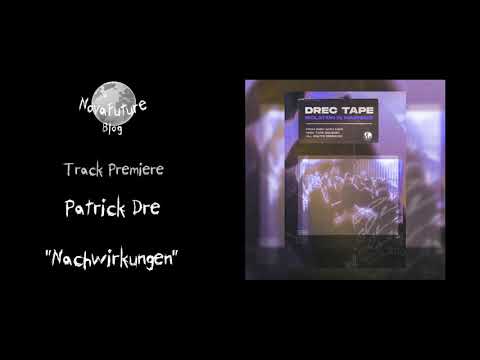 Patrick Dre - Nachwirkungen [DREC014 | Drec | Premiere]