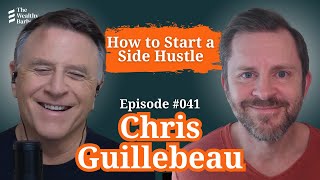 Chris Guillebeau: How to Start a Side Hustle | TWB Podcast #41