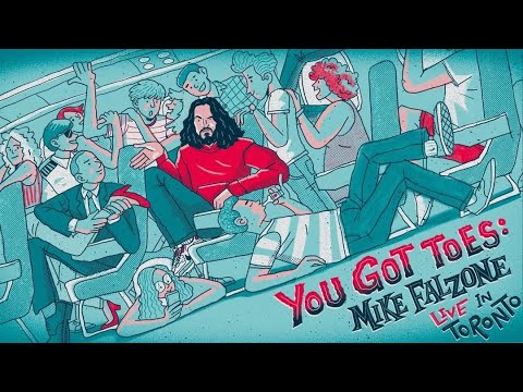 Mike Falzone: You Got Toes?