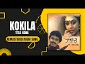 Kokila Kokila 1991 SP Balu Chitra Ilayaraja Veturi Naresh Sobhana Enhanced Audio
