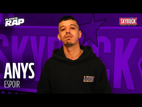 [EXCLU] Anys - Espoir #PlanèteRap