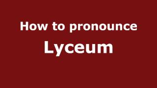 How to pronounce Lyceum