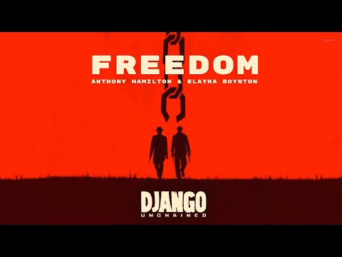 "Freedom" Anthony Hamilton & Elayna Boynton Correct Lyrics (from "Django Unchained")