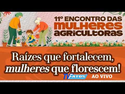 AO VIVO | 11º Encontro das Mulheres Agricultoras  em Pinhão - PR