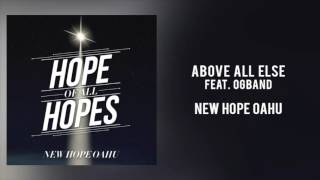 New Hope Oahu - "Above All Else, Feat. Ogband"
