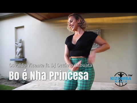Osvaldo Vicente ft. DJ Octávio Cabuata - Bo é Nha Princesa | Kizomba Music | Lady Styling Dance Mix