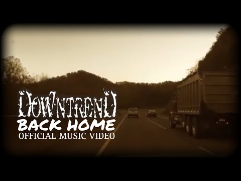 DOWNTREND - BACK HOME (Music Video)