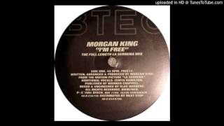 Morgan King~I'm Free [Original 'Full Length La Serenna' Mix]
