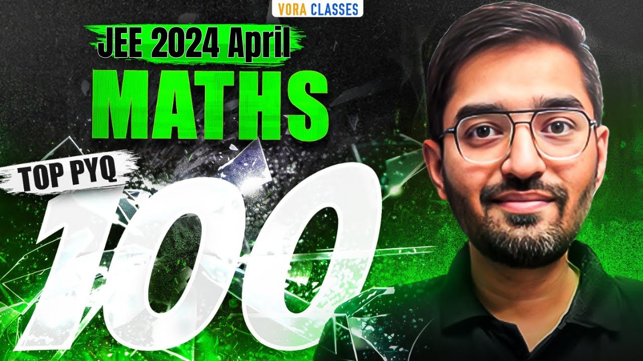 Top 100 PYQs of Mathematics JEE Main 2024 April || TOP PYQs Maths