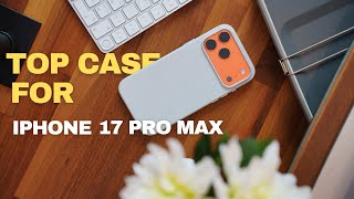 TOP cases for iPhone 17 Pro Max and my FAV 🫶