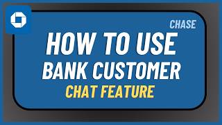 How to Use Chase Bank Customer Chat Feature !