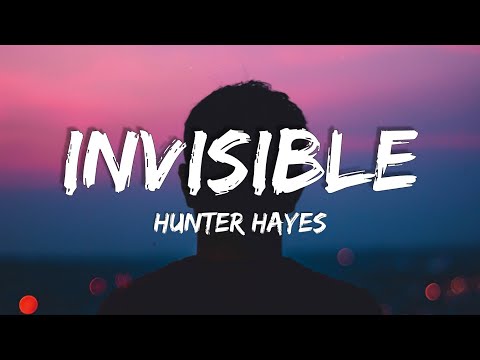 Invisible - Hunter Hayes (Lyrics)