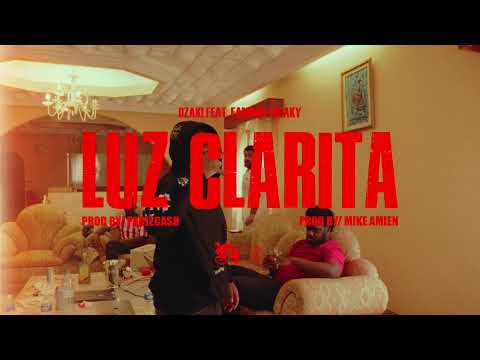 Ozaki - Luz Clarita Feat. Famous Freaky (Clip Officiel)