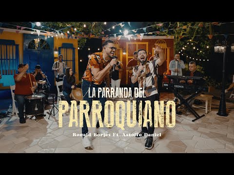 Ronald Borjas Ft. @astolfodaniel  - La Parranda del Parroquiano #2