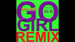Go Girl SYNTH REMIX by Baby Boys remix