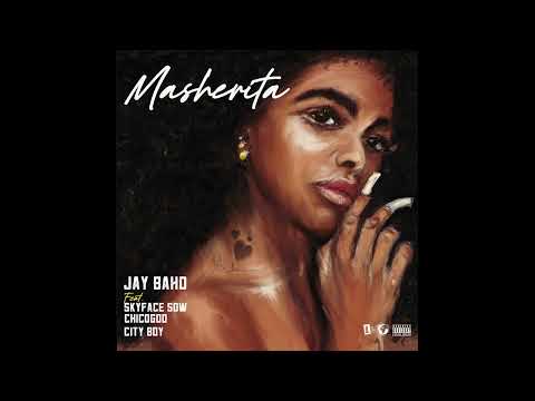 Jay Bahd ft. Skyface SDW, ChicoGod & City Boy - MASHERITA (Official Audio) Prod. by GhanaianStallion