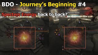 BDO - Journey's Beginning #4 | Back to Back Specters Energy | PEN Boss Attempts