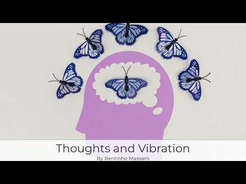 Thoughts and Vibration | Bentinho Massaro