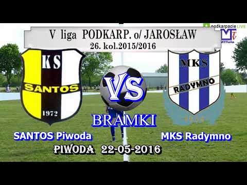[Skrót] Santos Piwoda - MKS Radymno 2:1 (0:1) [Sezon 2015/2016 | Data: 22-05-2016]