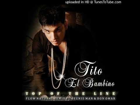 FLOW NATURAL (OFFICIAL REMIX) - TITO "EL BAMBINO" FT. DON OMAR, BEENIE MAN & DEEVANI