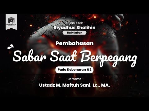 25. KAJIAN KITAB RIYADHUS SHALIHIN | BAB 3 | Sabar Saat Berpegang Kepada Kebenaran #2