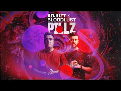 Adjuzt & Bloodlust - PILLZ (Official Video)