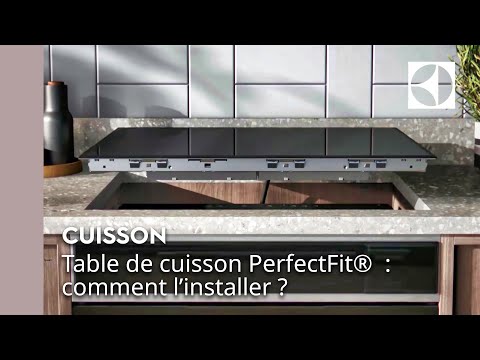 Table de cuisson PerfectFit : comment l'installer ? | Electrolux