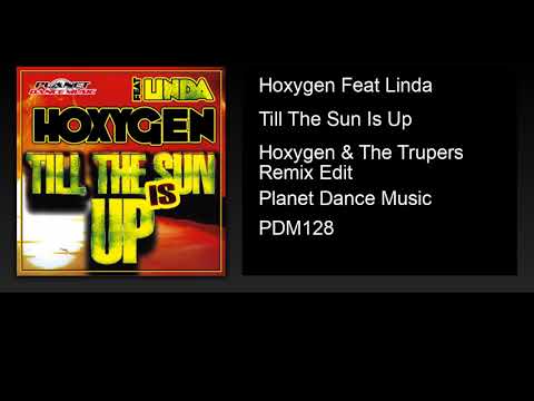 Hoxygen Feat Linda - Till The Sun Is Up (Hoxygen & The Trupers Remix Edit)