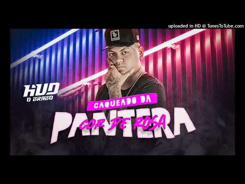 HUD O BRABO - CAQUEADO DA PANTERA COR DE ROSA (VERSÃO DJ)