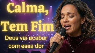 Calma, Tem Fim - Inspirado Aline Barros - Musica Gospel - Louvor Gospel