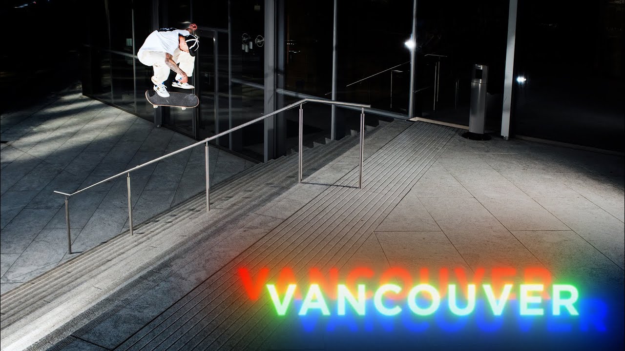 Spencer Hamilton: Vancouver (Video Part)