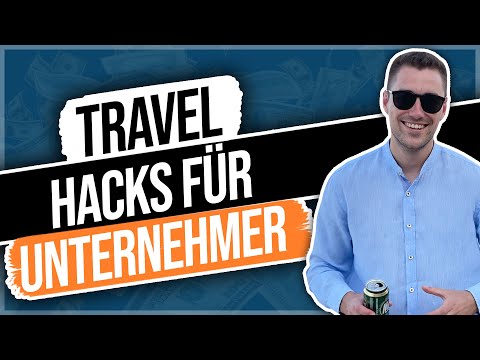 Günstig reisen als Unternehmer? Meine besten Travel Hacks 🌴