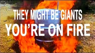They Might Be Giants - You&#39;re On Fire (unofficial music video) - from Nanobots