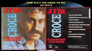 The Way We Used To Be - Jim Croce