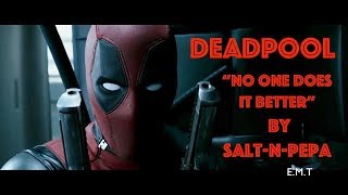 DEADPOOL Trailer Video (&quot;No One Does It Better&quot; by Salt-N-Pepa)