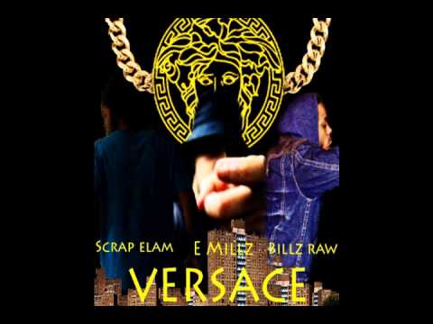 VERSACE FREESTYLE - SCRAP ELAM, EMILLZ, BILLZ RAW