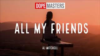 AJ Mitchell - All My Friends (Audio)