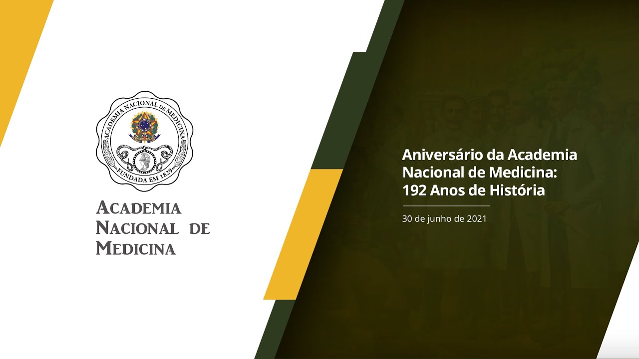 Sessão de Aniversário da Academia Nacional de Medicina 192 ano de História – 30 de junho de 2021